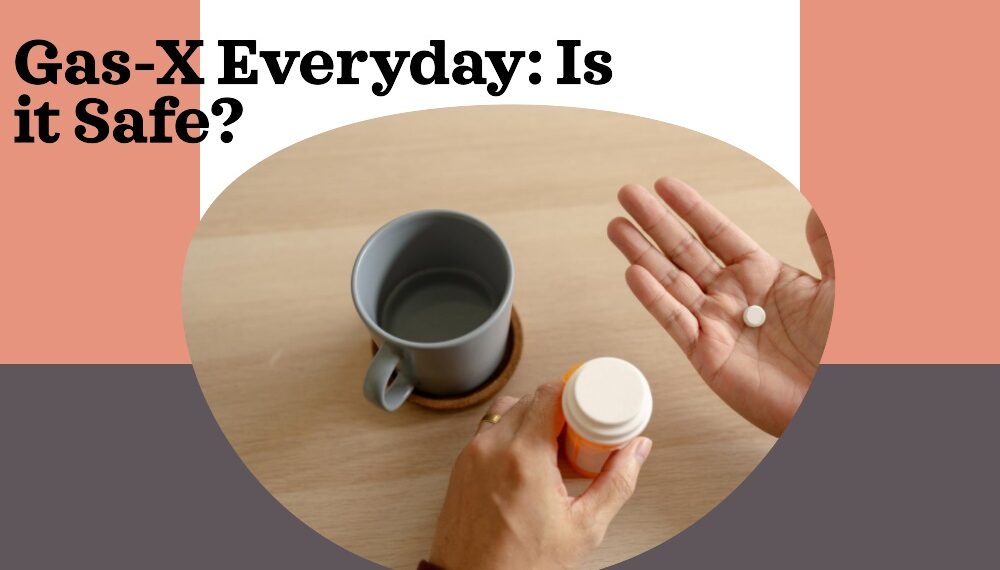 Side Effects of Taking GasX Everyday hospitalninojesus